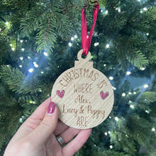 Load image into Gallery viewer, ‘Christmas is where’ - Family - Personalised Tree Decoration