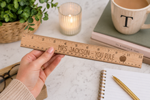 Load image into Gallery viewer, Teacher ruler - wooden 30cm with personalised name with You Rule